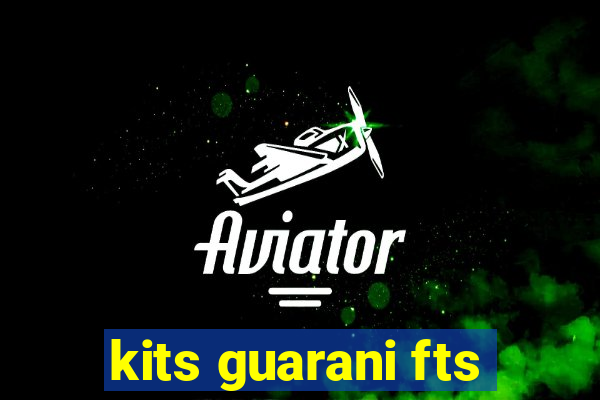 kits guarani fts